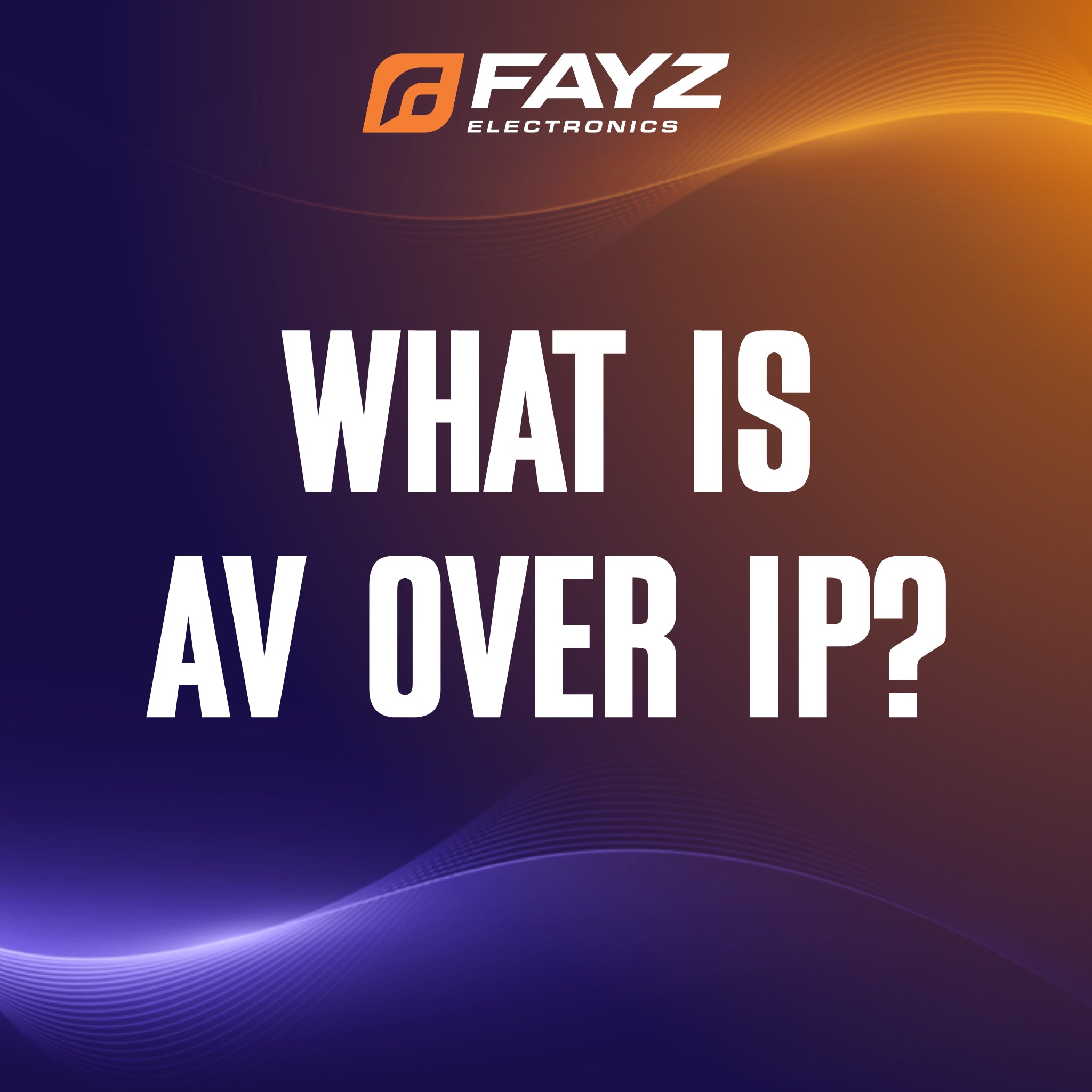 What is AV Over IP (the Future of AV)?